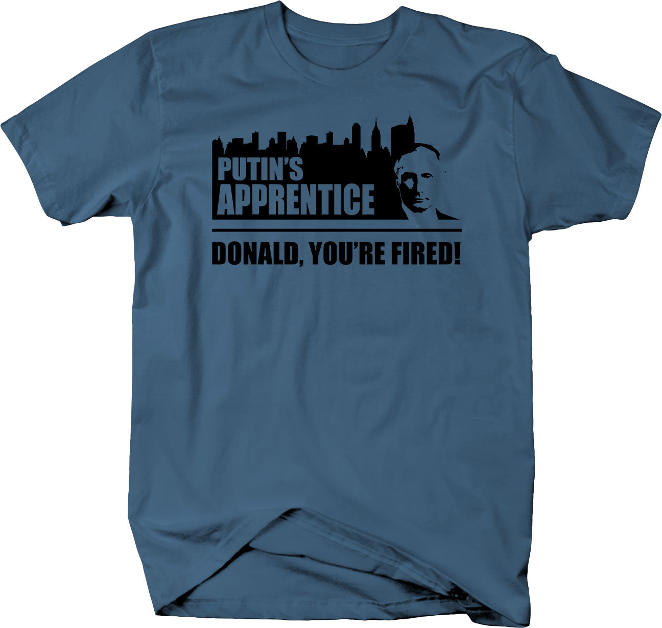 Putin's Apprentice Donald, You're Fired T-shirt - Anti-Trump