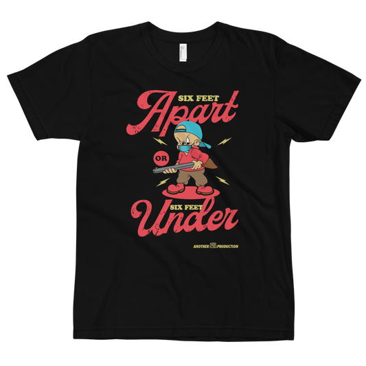Six Feet Apart or Six Feet Deep Covid-19 t-shirt