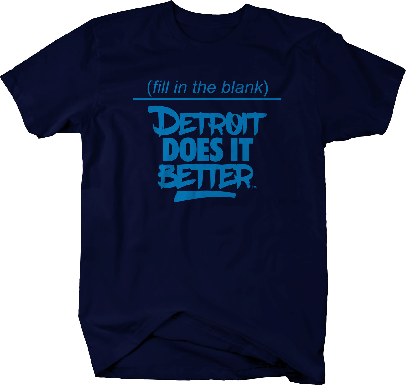 DETROIT DOES IT BETTER™ Fill In The Blank T-shirt  , Detroit Swag - LARGER SIZES
