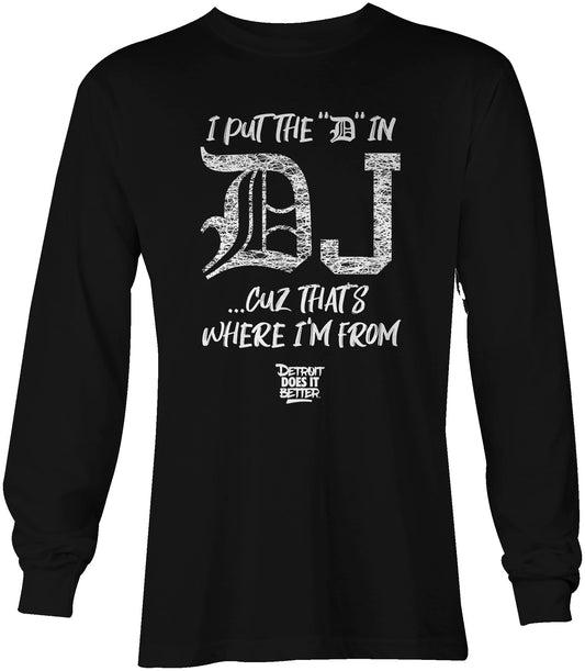 I Put the D in DJ Cuz That's Where I'm From