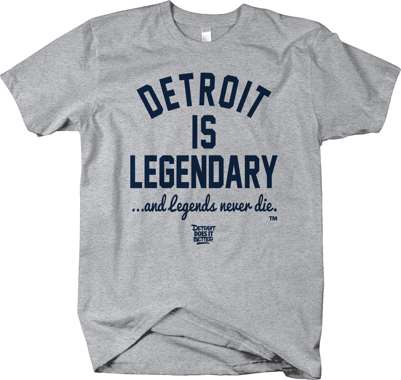 DETROIT IS LEGENDARY... and legends never die Detroit Love / Detroit Pride