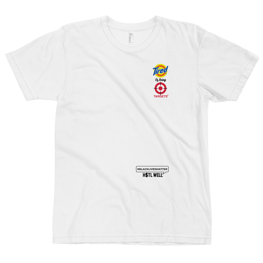 Tired of Being Targets T-shirt Protest Gear