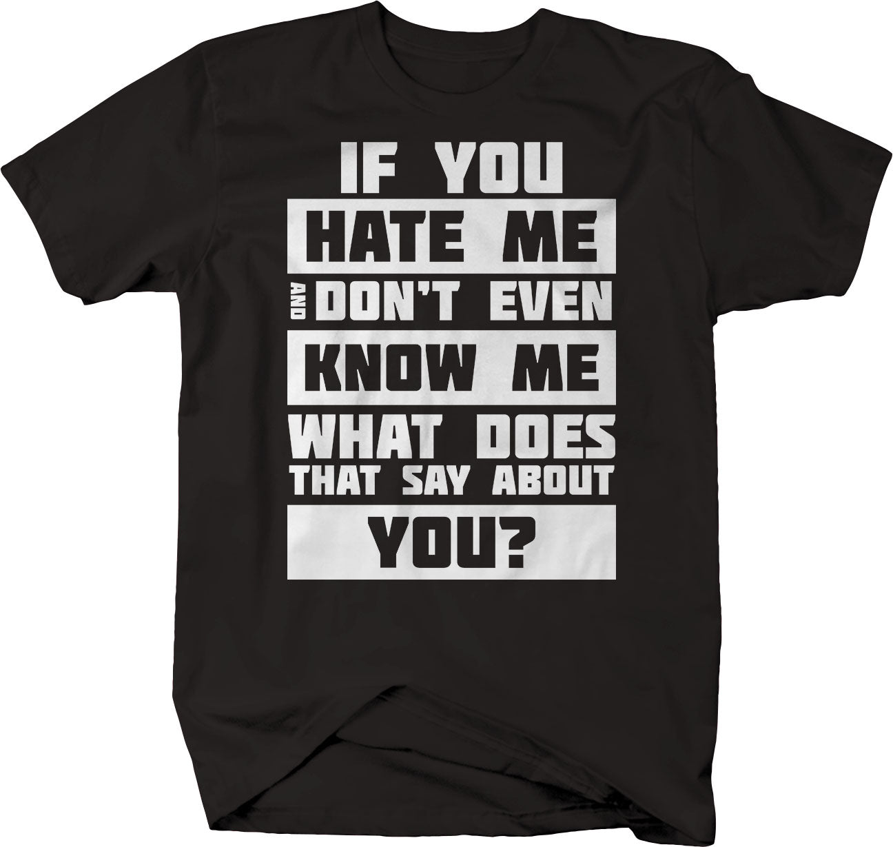 Hate Me t-shirt - BOLD Expression by KRE8 Unltd Choose Love Not Hate LARGER SIZES