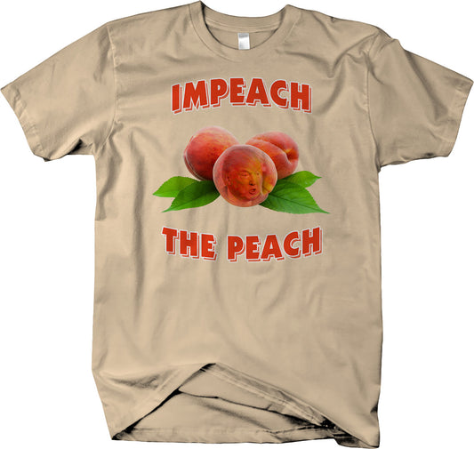 Impeach The Peach - Funny Political Humor T-shirt Anti Trump - Larger Sizes