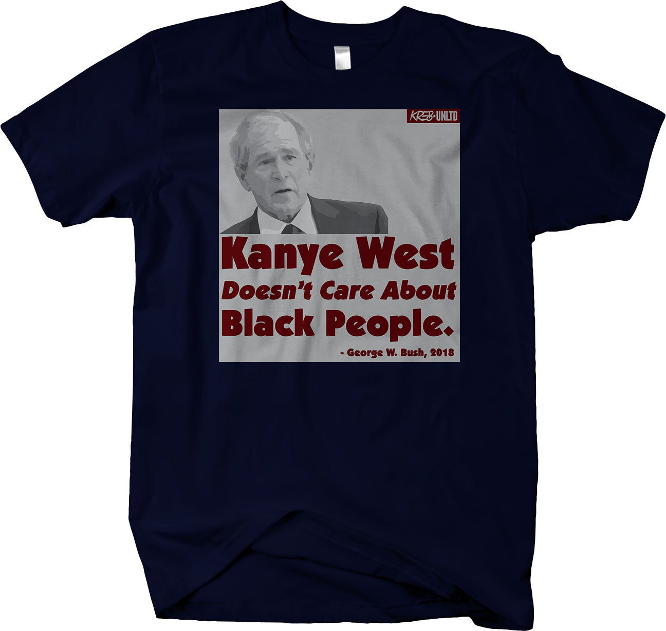 Kanye West Doesn't Care About Black People Short Sleeve T-shirt Funny Trending Humor - Larger Sizes