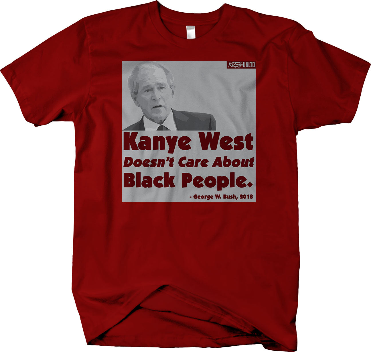 Kanye West Doesn't Care About Black People Short Sleeve T-shirt Funny Trending Humor - Larger Sizes