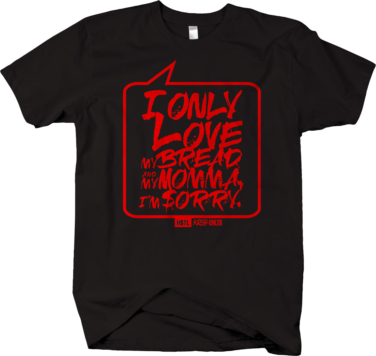I Only Love My Bread & My Momma.. Short Sleeve T-shirt - Hustlin - HSTL Collection Grind or Die