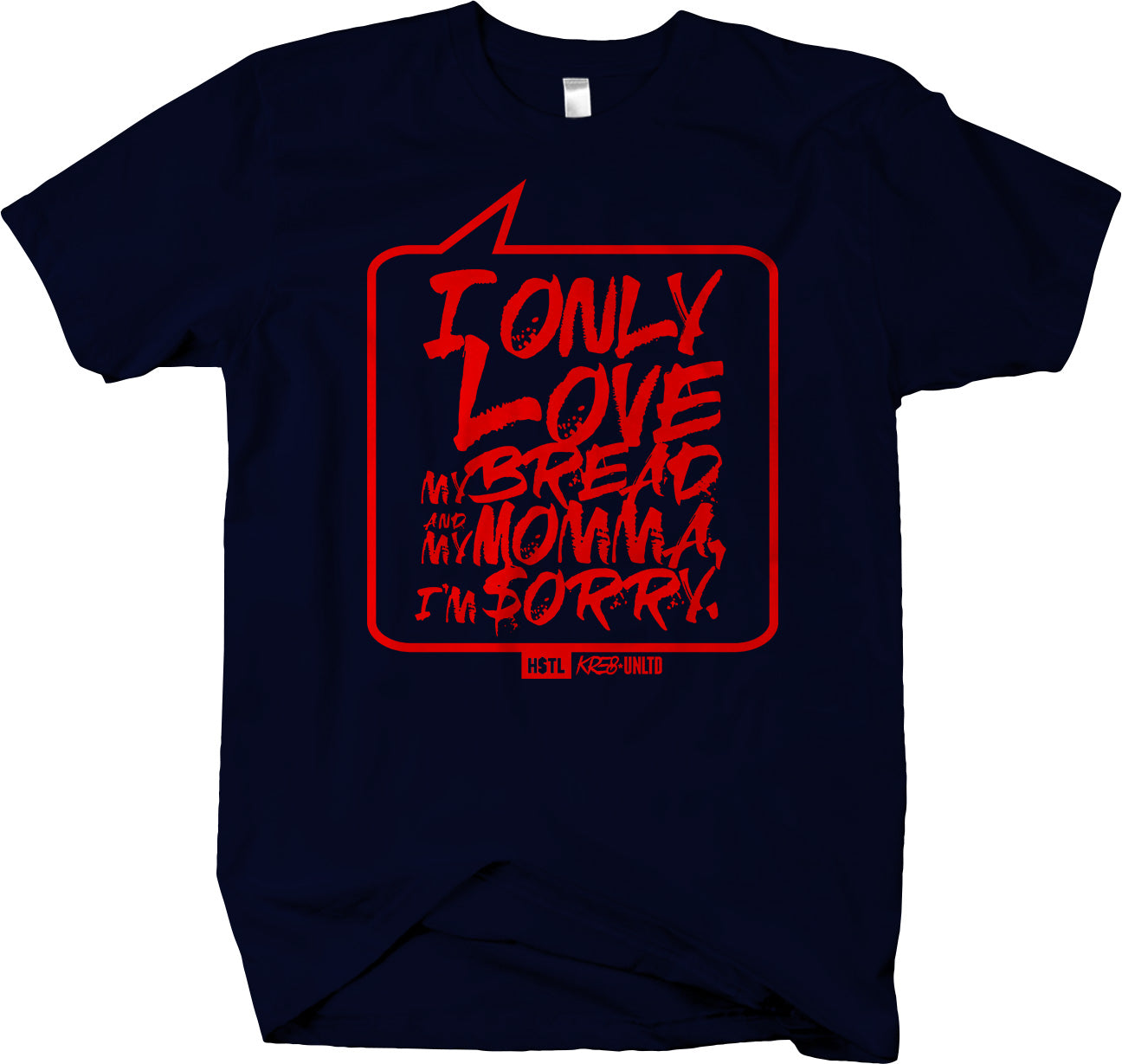 I Only Love My Bread & My Momma.. Short Sleeve T-shirt - Hustlin - HSTL Collection Grind or Die