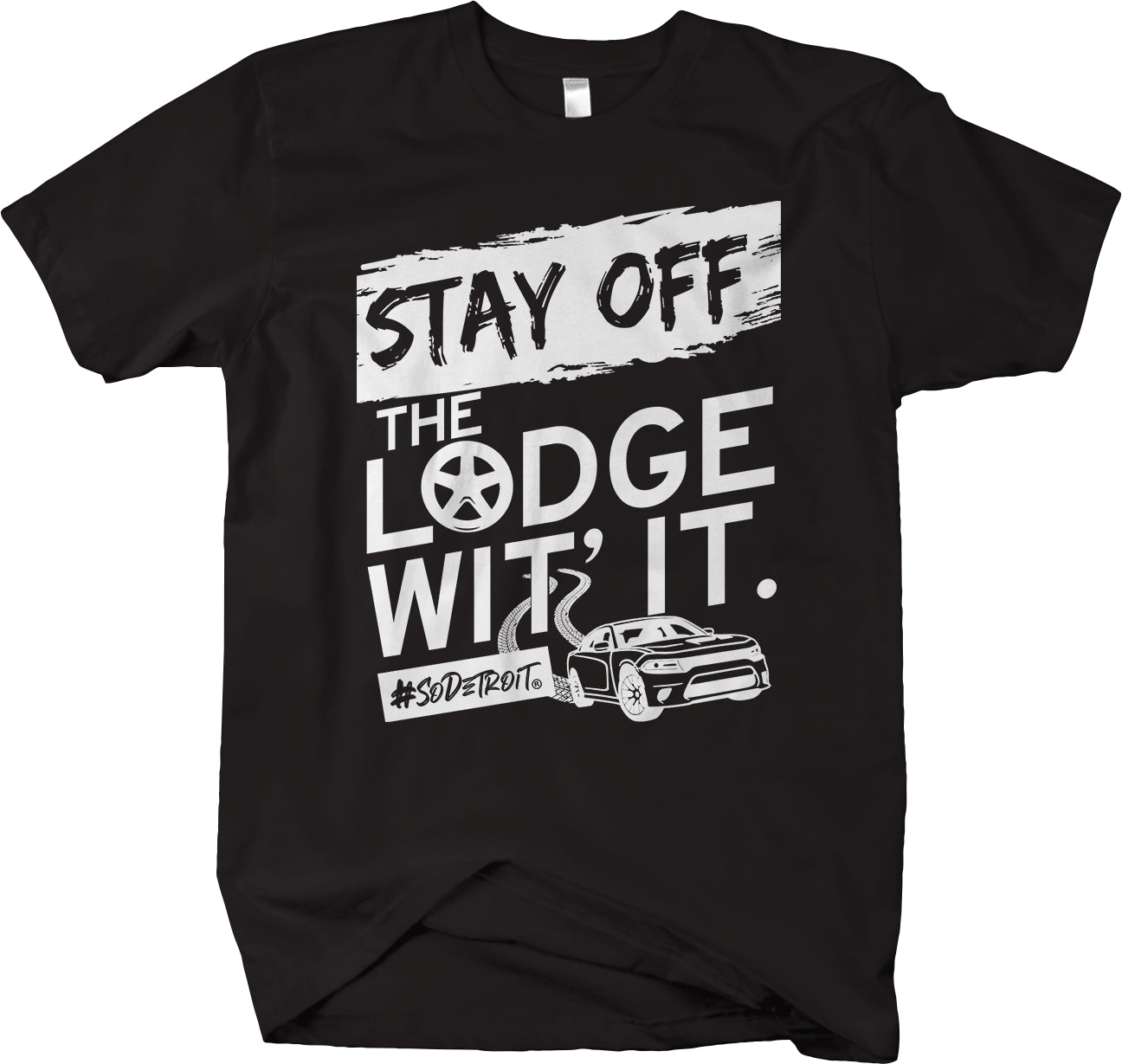 STAY OFF THE LODGE WIT' IT