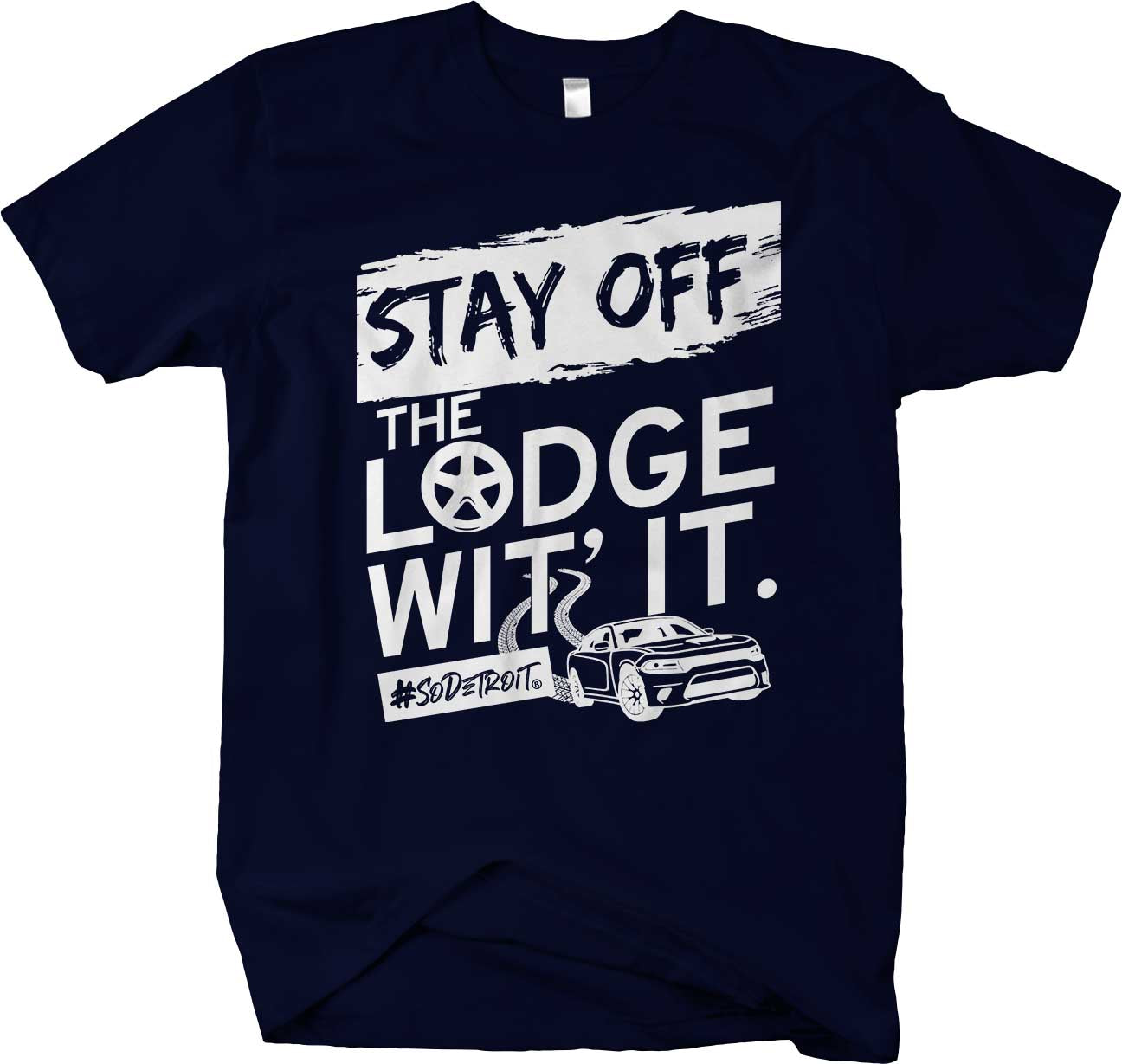 STAY OFF THE LODGE WIT' IT