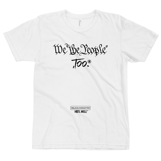 We "The People", Too T-shirt Protest Gear