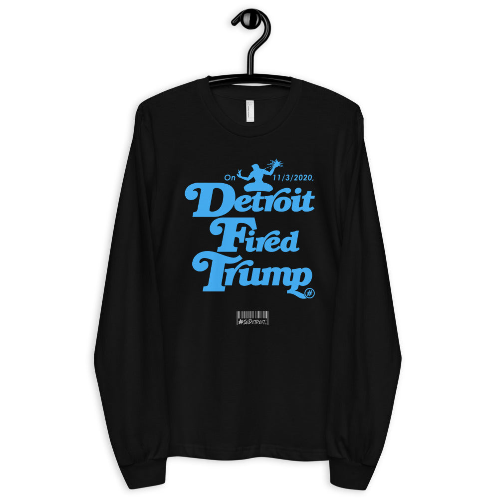 Detroit Fired Trump Long sleeve t-shirt