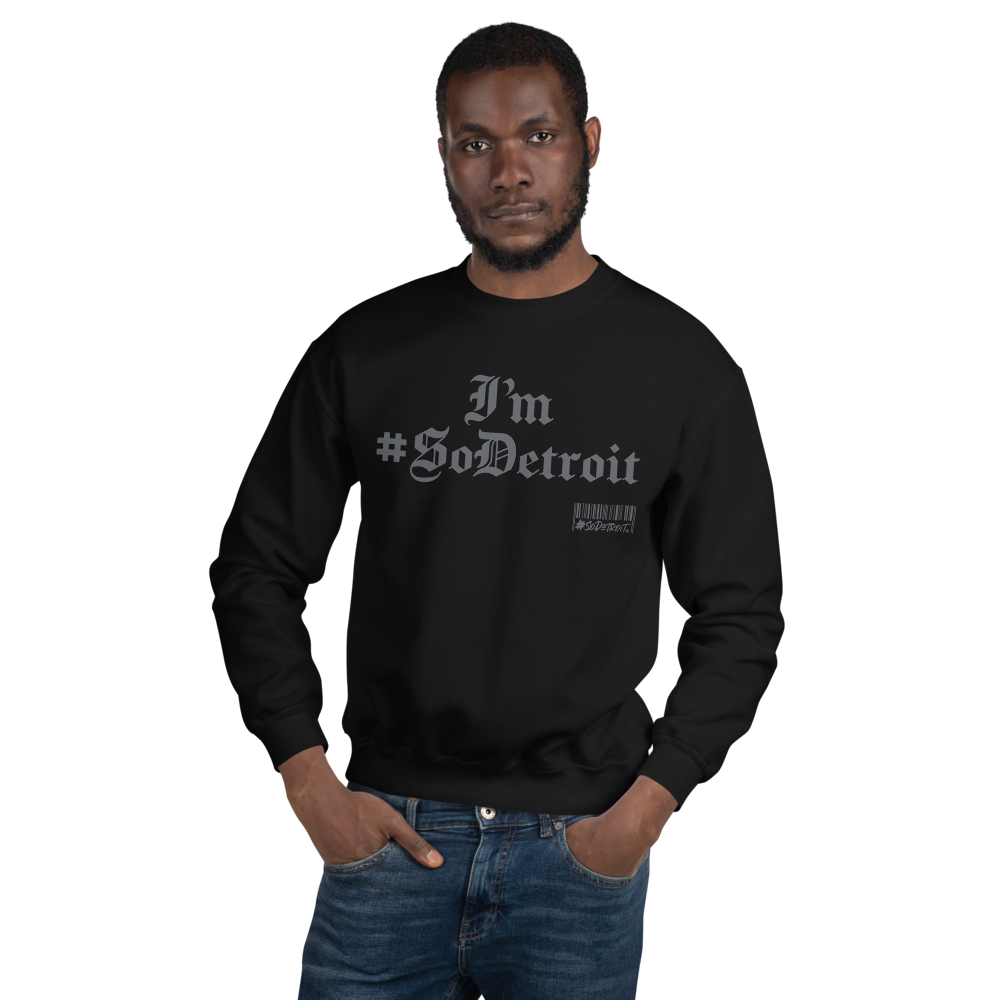 I'm So Detroit Unisex Sweatshirt