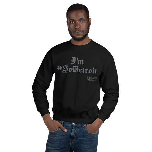I'm So Detroit Unisex Sweatshirt