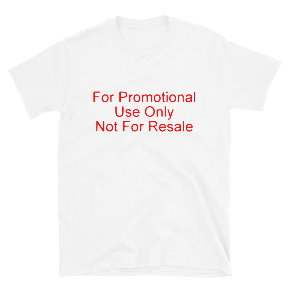 FOR PROMOTIONAL USE ONLY Unisex T-Shirt