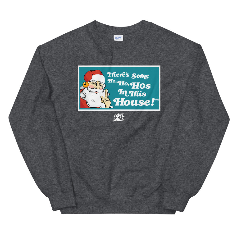 There’s some Ho, Ho, Ho’s in this house holiday 2020 Unisex Sweatshirt