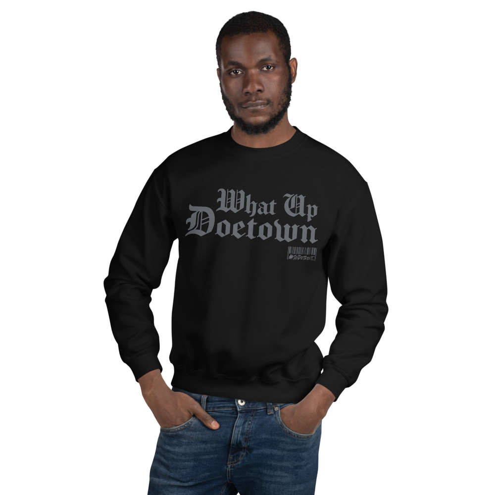 The What Up Doetown Unisex Sweatshirt