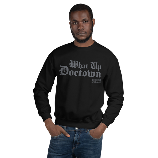 The What Up Doetown Unisex Sweatshirt