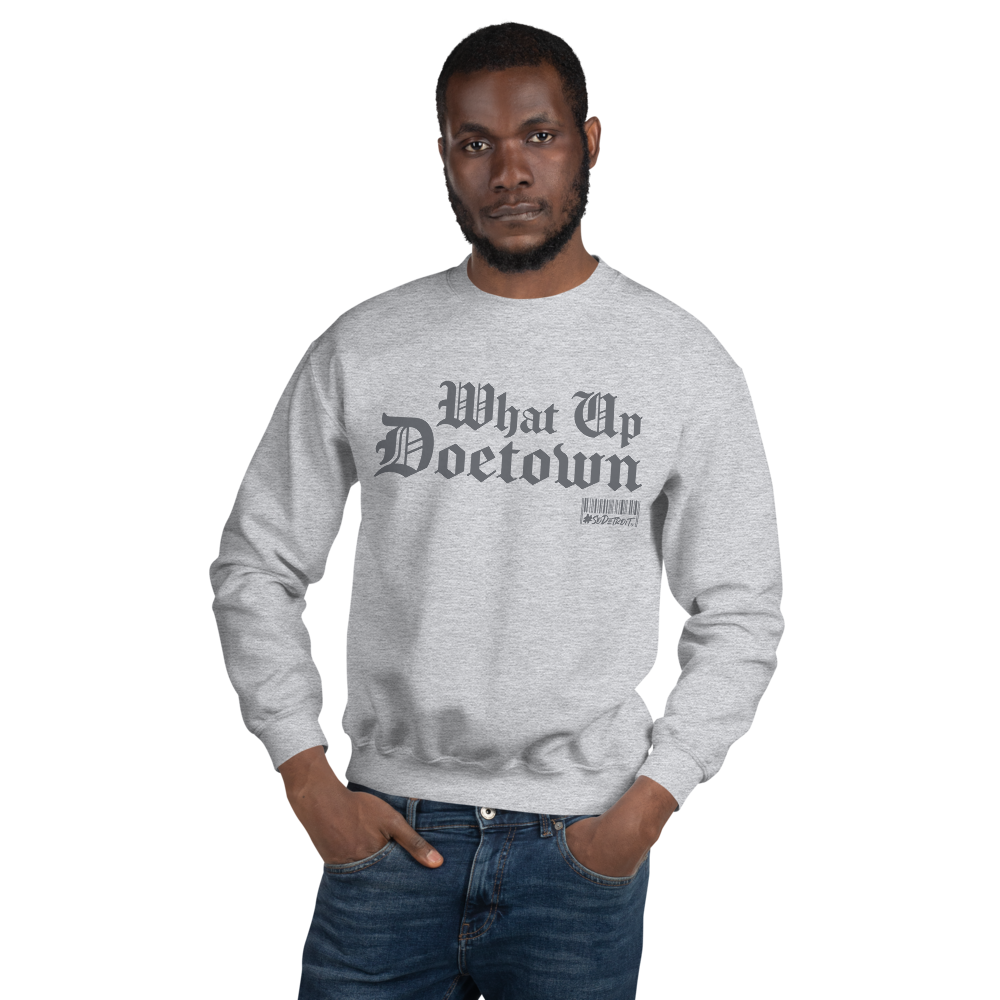 The What Up Doetown Unisex Sweatshirt