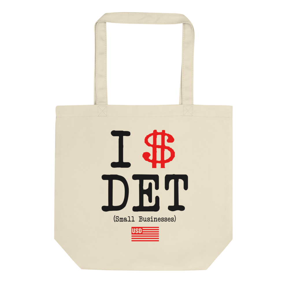 I $ Detroit (I Support Detroit Small Businesses) Eco Tote Bag