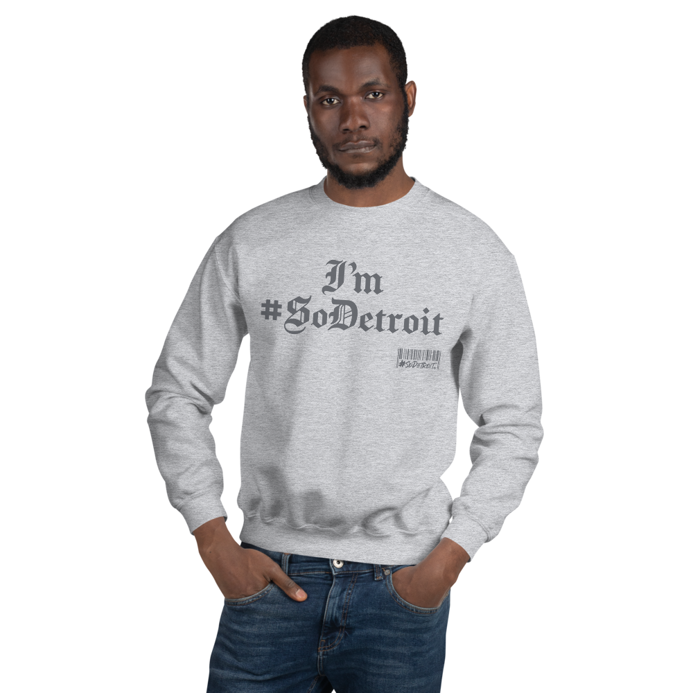 I'm So Detroit Unisex Sweatshirt
