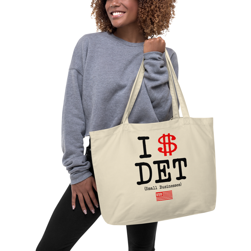 I $ Detroit (I Support Detroit Small Businesses) Large organic tote bag