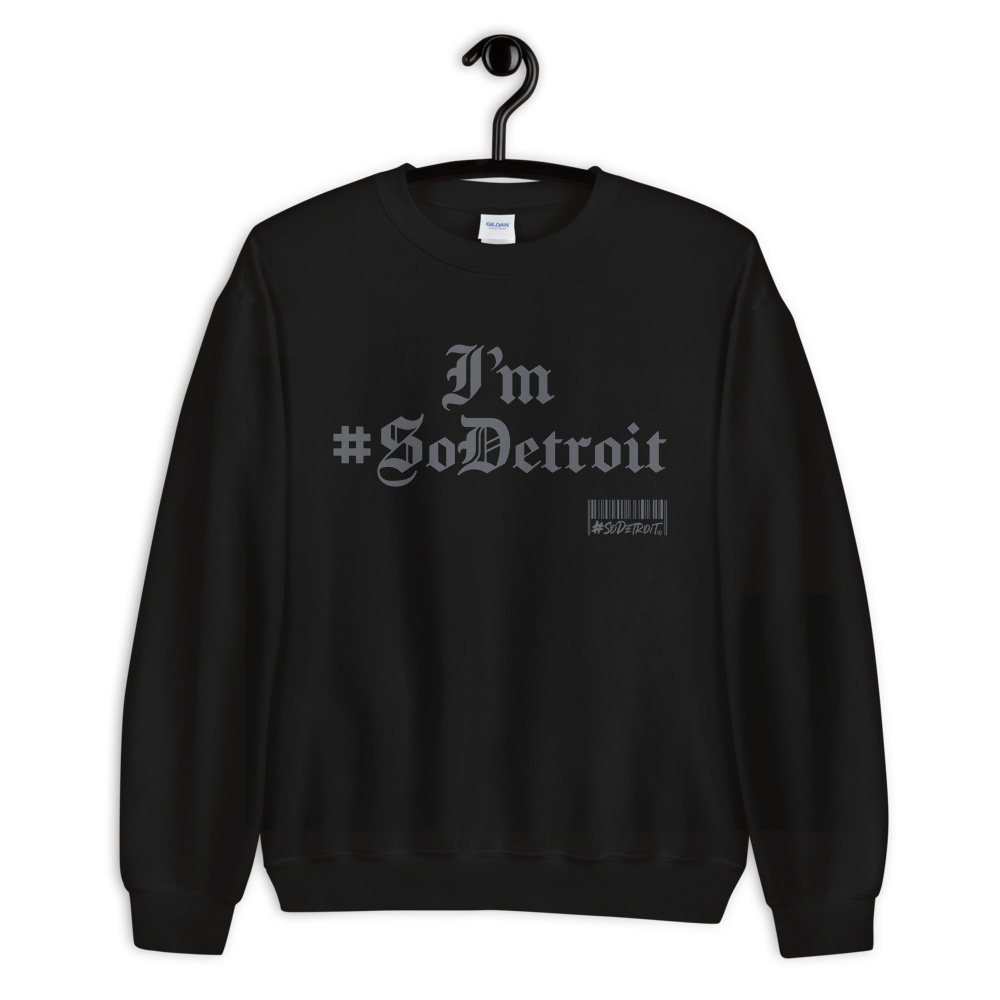I'm So Detroit Unisex Sweatshirt