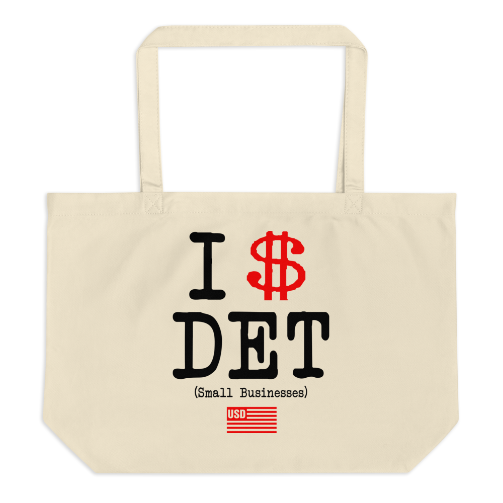 I $ Detroit (I Support Detroit Small Businesses) Large organic tote bag