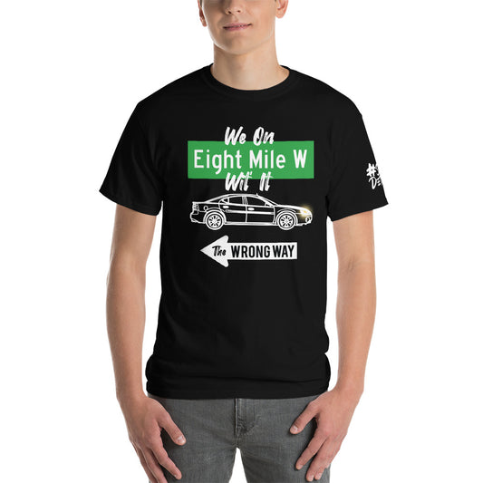 We On 8 Mile Wit' It (The Wrong Way) Short Sleeve T-Shirt