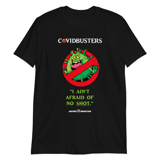 I AIN'T AFRAID OF NO SHOT - COVIDBusters Short Sleeve T-shirt Covid-19