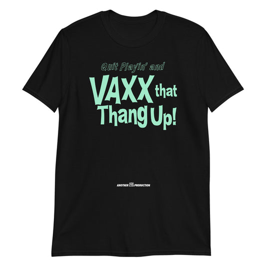 DO THE RIGHT THING AND VAXX THAT THANG UP Version 2 Short-Sleeve Unisex T-Shirt Covid-19