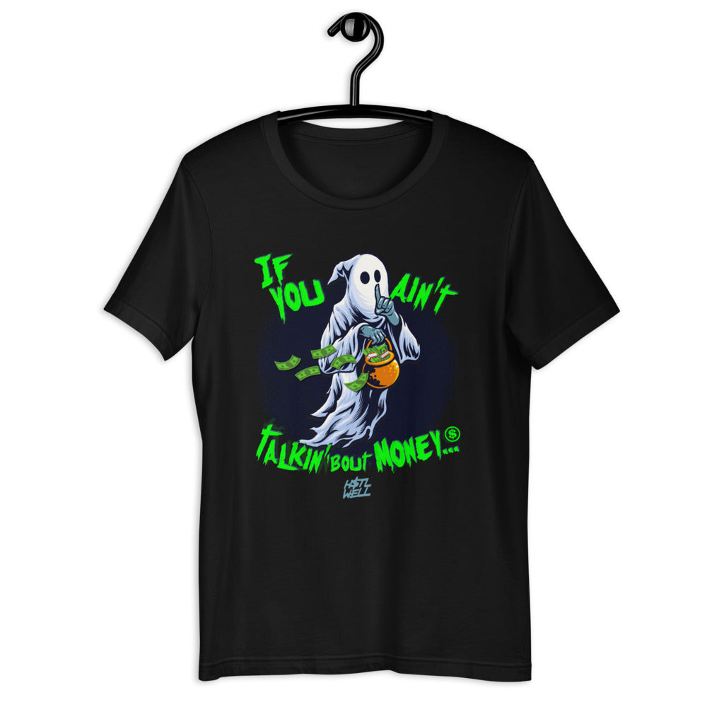 If You Ain't Talkin' 'Bout Money H$TLWEEN 2021 Short-Sleeve Unisex T-Shirt