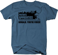 Putin's Apprentice Donald, You're Fired T-shirt - Anti-Trump - Larger Sizes