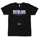 Better Safe Than Social T-shirt
