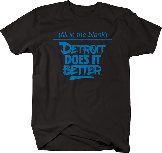 DETROIT DOES IT BETTER™ Fill In The Blank T-shirt  , Detroit Swag - LARGER SIZES