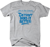 DETROIT DOES IT BETTER™ Fill In The Blank T-shirt  , Detroit Swag - LARGER SIZES