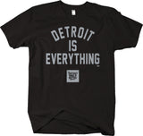 DETROIT IS EVERYTHING - Detroit pride Detroit Love