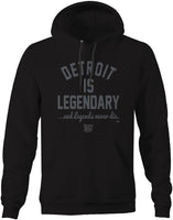 DETROIT IS LEGENDARY... and legends never die  Detroit Love / Detroit Pride