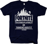 FORTNITE I'm Either Playing It or Thinking About It