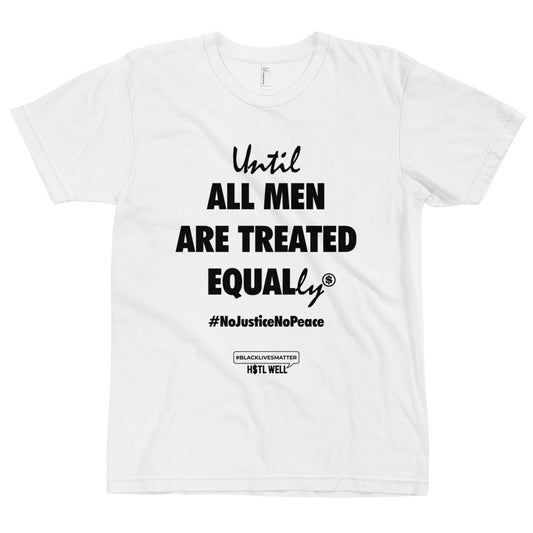 Until All Men Are Treated Equally T-shirt Protest Gear