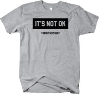 I'm With Schiff  - It's Not OK t-shirt Anti-Trump