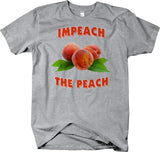 Impeach The Peach - Funny Political Humor T-shirt Anti Trump - Larger Sizes