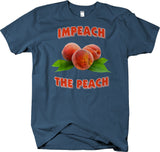 Impeach The Peach - Funny Political Humor T-shirt Anti Trump - Larger Sizes