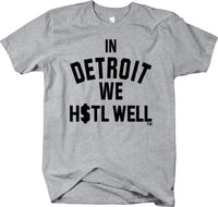 In Detroit We H$TL WELL™