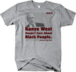 Kanye West Doesn't Care About Black People Short Sleeve T-shirt Funny Trending Humor