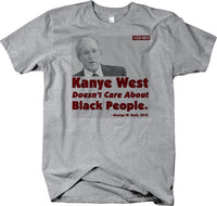 Kanye West Doesn't Care About Black People Short Sleeve T-shirt Funny Trending Humor - Larger Sizes
