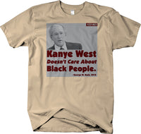 Kanye West Doesn't Care About Black People Short Sleeve T-shirt Funny Trending Humor