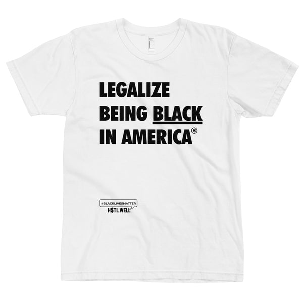 Legalize Being Black In America T-shirt Protest Gear
