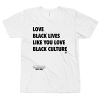 Love Black Lives Like You Love Black Culture T-shirt Protest Gear