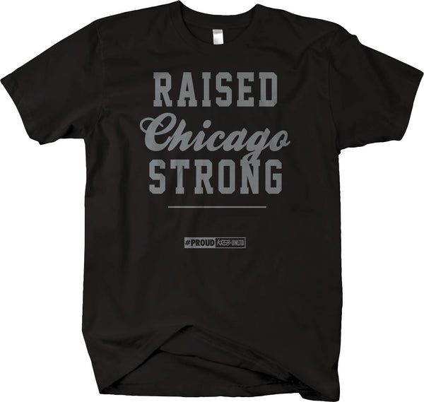 "Raised Chicago Strong" short sleeve t-shirt - Chi-town Pride